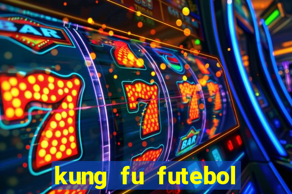 kung fu futebol clube dublado download utorrent